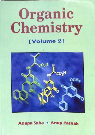 Book cover number 1 for Organic Chemistry Volume 2 written by Anup Pathak, Anupa Saha published by Books & Allied (P) Ltd.