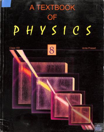 Book cover number 1 for A Textbook Of Physics Class 8 written by Anita Prasad published by General Printers & Publishers