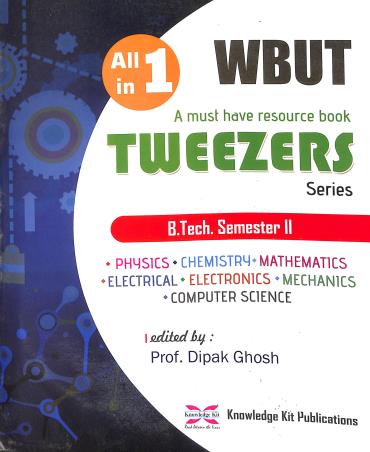 Book cover number 1 for WBUT Tweezers : All In One B. Tech Semester 2 written by NA published by Knowledge Kit Publications