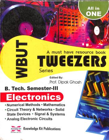 Book cover number 1 for WBUT Tweezers Series (B. Tech. Semester 3) : Electronics written by NA published by Knowledge Kit Publications