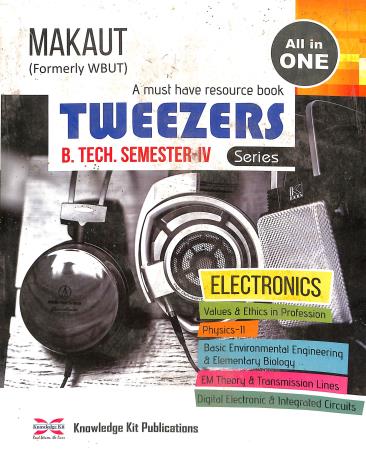 Book cover number 1 for MAKAUT (Formerly WBUT) Tweezers Series (B. Tech. Semester 4) : Electronics written by NA published by Knowledge Kit Publications