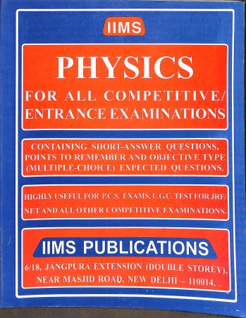 Book cover number 1 for IIMS Physics For All Competitive Entrance Examinations written by NA published by IIMS Publications