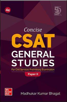 Book cover number 1 for Concise CSAT General Studies for Civil Services Preliminary Examination Paper 2 written by Madhukar Kumar Bhagat published by McGraw Hill Education Private Limited
