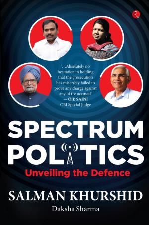 Book cover number 1 for Spectrum Politics : Unveiling The Defense written by Salman Khurshid published by Rupa Publications India