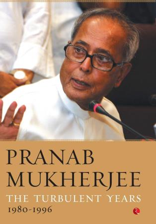 Book cover number 1 for The Turbulent Years 1980-1996 written by Pranab Mukherjee published by Rupa Publications India