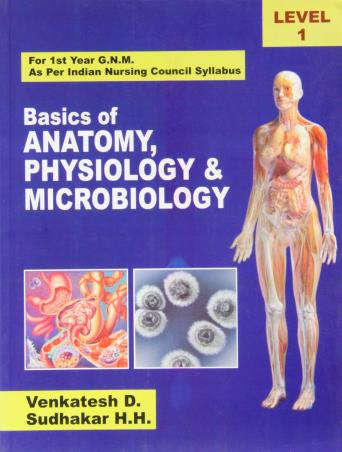 Book cover number 1 for Basic Of Anatomy, Physiology & Microbiology Level 1 written by D. Venkatesh, Sudhakar H. H. published by CBS Publishers & Distributors Pvt. Ltd.