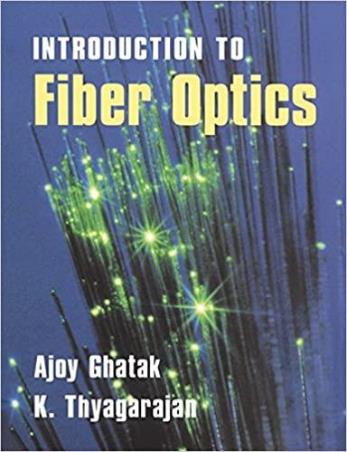 Book cover number 1 for Introduction to Fiber Optics written by Ajoy Ghatak, K. Thyagarajan published by Cambridge University Press