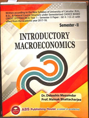 Book cover number 1 for Introductory Macroeconomics Semester 2 written by Debashis Mazumdar, Mainak Bhattacharjee published by ABS Publishing House