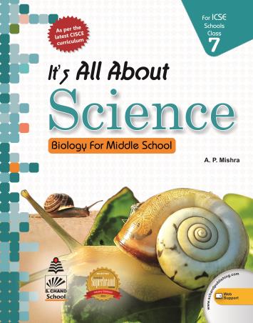Book cover number 1 for It's All About Science Class 7 ICSE (Biology For Middle School) written by A. P. Mishra published by S. Chand Publishing
