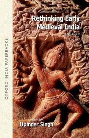 Book cover number 1 for Rethinking Early Medieval India A Reader written by Upinder Singh published by Oxford University Press