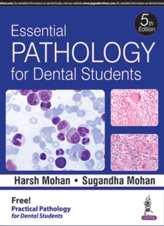 Book cover number 1 for Essential Pathology For Dental Students (With Free Practical Pathology For Dental Students) written by Harsh Mohan, Sugandha Mohan published by Jaypee Brothers Medical Publishers (P) Ltd.