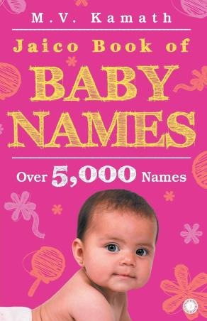 Book cover number 1 for Jaico Book Of Baby Names (Over 5000 Names) written by M. V. Kamath published by Jaico Publishing House