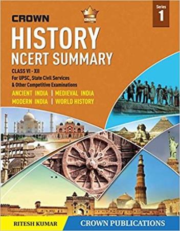 Book cover number 1 for Crown History NCERT Summary Class 6-12 (Series 1) written by Ritesh Kumar published by Crown Publisher