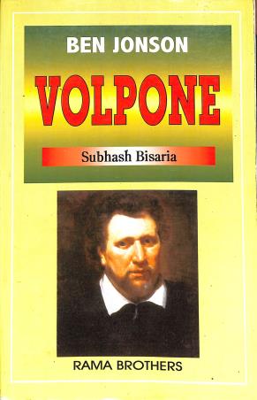 Book cover number 1 for Volpone : Ben Jonson written by Subhash Bisaria published by Rama Brothers India Pvt. Ltd.