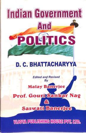 Book cover number 1 for Indian Government And Politics written by D. C. Bhattacharyya published by Vijoya Publishing House