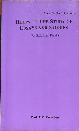 Book cover number 1 for Helps To The Study Of Essays And Stories (For B. U. Hons. Part-2) written by A. K. Banerjee published by Presto Publishers