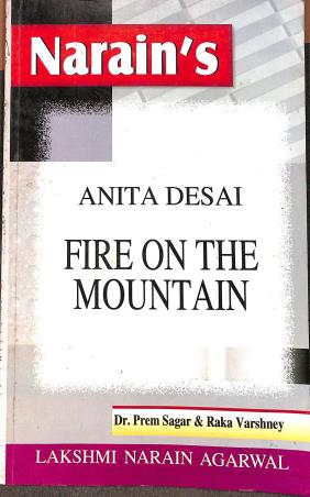 Book cover number 1 for Narain's Fire On The Mountain : Anita Desai written by Prem Sagar, Raka Varshney published by Lakshmi Narain Agarwal
