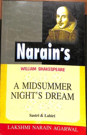 Book cover number 1 for Narain's A Midsummer Night's Dream : William Shakespeare written by P. S. Sastri, J. Lahiri published by Lakshmi Narain Agarwal