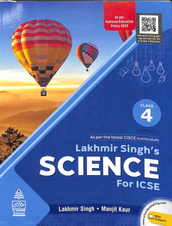 Book cover number 1 for Lakhmir Singh's Science Class 4 ICSE (NEP 2020) written by Lakhmir Singh, Manjit Singh published by S. Chand Publishing