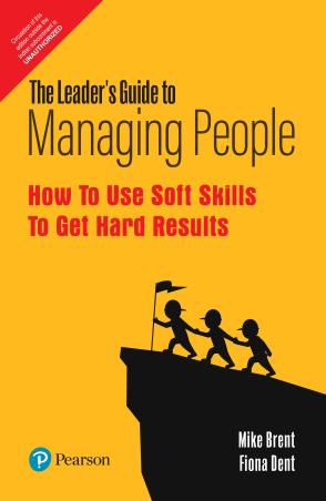 Book cover number 1 for The Leader's Guide To Managing People : How To Use Soft Skills To Get Hard Results written by Mike Brent, Fiona Dent published by Pearson Education