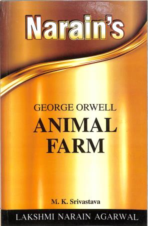 Book cover number 1 for Narain's Animal Farm : George Orwell written by M. K. Srivastava published by Lakshmi Narain Agarwal