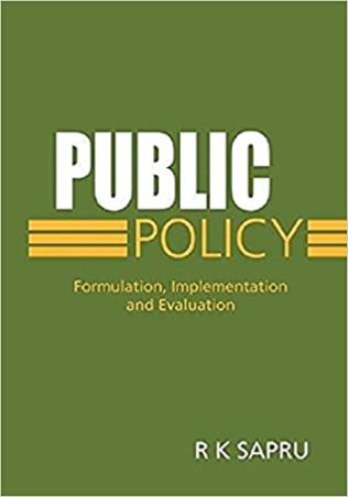 Book cover number 1 for Public Policy Formulation,Implementation And Evaluation written by R. K. Sapru published by Sterling Publishers Private Limited