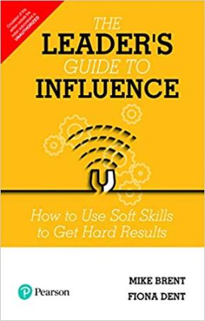 Book cover number 1 for The Leader's Guide To Influence written by Mike Brent, Fiona Dent published by Pearson Education