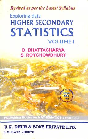 Book cover number 1 for Exploring Data Higher Secondary Statistics Volume-1 written by D. Bhattacharya, S. Roychowdhury published by U. N. Dhur & Sons Private Ltd.