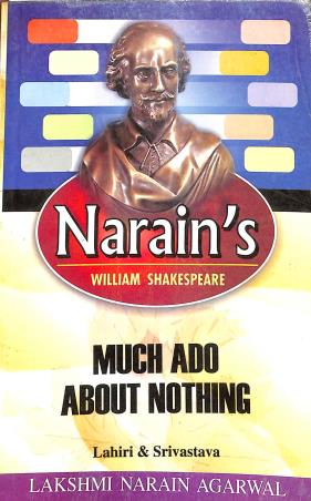 Book cover number 1 for Narain's Much Ado About Nothing : William Shakespeare written by Lahiri, Srivastava published by Lakshmi Narain Agarwal