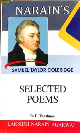 Book cover number 1 for Narain's Selected Poems : Samuel Taylor Coleridge written by R. L. Varshney published by Lakshmi Narain Agarwal