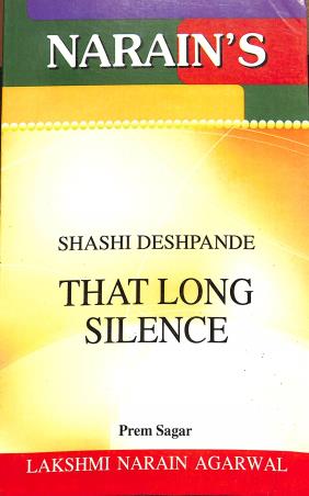 Book cover number 1 for Narain's That Long Silence : Shashi Deshpande written by Prem Sagar published by Lakshmi Narain Agarwal