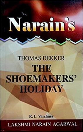 Book cover number 1 for Narain's The Shoemakers' Holiday : Thomas Dekker written by R. L. Varshney published by Lakshmi Narain Agarwal