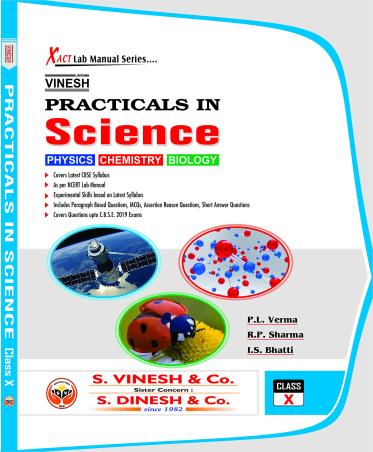 Book cover number 1 for Vinesh Practicals In Science Class 10 (Physics, Chemistry, Biology) written by R. P. Sharma, I. S. Bhatti, P. L. Verma published by S. Dinesh & Co.