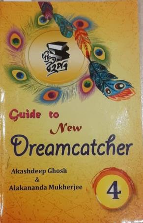 Book cover number 1 for Guide To New Dreamcatcher 4 written by Akashdeep Ghosh, Alakananda Mukherjee published by New Boipatra