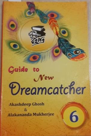 Book cover number 1 for Guide To New Dreamcatcher 6 written by Akashdeep Ghosh, Alakananda Mukherjee published by New Boipatra