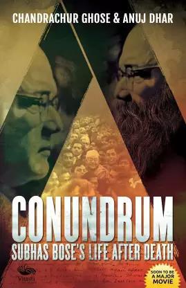 Book cover number 1 for Conundrum (Subhas Bose's Life After Death) written by Chandrachur Ghosh, Anuj Dhar published by Vitasta Publishing Private Limited
