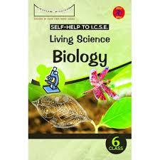 Book cover number 1 for Arun Deep's Self-Help To ICSE Living Science Biology Class 6 written by Sukhman Kaur published by Ravinder Singh & Sons