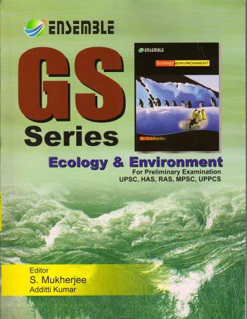 Book cover number 1 for GS Series Ecology & Environment For Preliminary Examination written by S. Mukherjee, Additti Kumar published by Kisalaya Publication Pvt. Limited