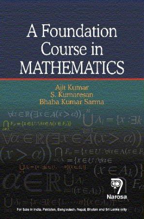 Book cover number 1 for A Foundation Course In Mathematics written by S. Kumaresan, Ajit Kumar, Baba Kumar Sarma published by Narosa Publishing House