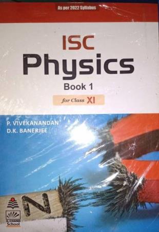 Book cover number 1 for ISC Physics Book 1 Class 11 (As Per 2022 Syllabus) written by D. K. Banerjee, P. Vivekanandan published by S. Chand Publishing