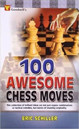 Book cover number 1 for 100 Awesome Chess Moves written by Eric Schiller published by Goodwill Publishing House