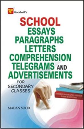 Book cover number 1 for School Essays, Paragraphs, Letters, Comprehension, Telegrams and Advertisements (For Secondary Class written by Madan Sood published by Goodwill Publishing House