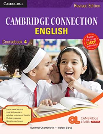 Book cover number 1 for Cambridge Connection English Coursebook 4 (CISCE) written by Indrani Barua, Sunirmal Chakravarthi published by Cambridge University Press
