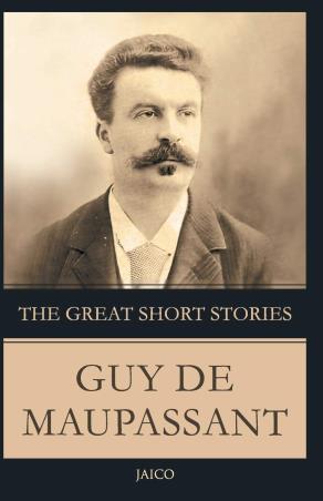 Book cover number 1 for The Great Short Stories written by Guy De Maupassant published by Jaico Publishing House