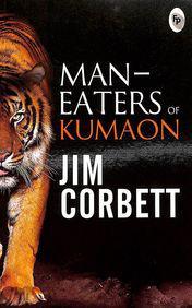 Book cover number 1 for Man - Eaters Of Kumaon written by Jim Corbett published by Fingerprint Publishing