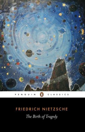 Book cover number 1 for The Birth Of Tragedy written by Friedrich Nietzsche published by Penguin Classics
