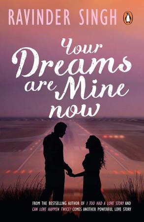 Book cover number 1 for Your Dreams Are Mine Now written by Ravinder Singh published by Penguin Books
