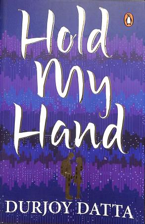 Book cover number 1 for Hold My Hand written by Durjoy Datta published by Penguin Books