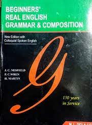 Book cover number 1 for Beginners' Real English Grammar & Composition For Junior Learners (Anglo-Bengali) written by J. C. Nesfield, H. Martin, P. C. Wren published by M. L. Dey & Co.