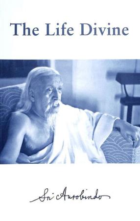 Book cover number 1 for The Life Divine : Sri Aurobindo written by Sri Aurobindo published by Sri Aurobindo Ashram Publication Department